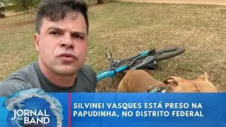 Silvinei Vasques está preso na Papudinha | Jornal da Band