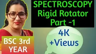 Bsc 3rd year online classes | Spectroscopy Rigid Rotator Physical Chemistry by Dr. Sudesh Choudhary