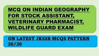 MOCK TEST ON INDIAN GEOGRAPHY, STOCK ASSISTANT, VETERINARY PHARMACIST, EXAM CHECK YOUR SCORE