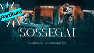Sossegai - Paulo Cesar Baruk&Leandro Rodrigues - PARTITURA para METAIS