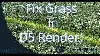 Fix Grass in D5 Render!