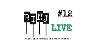 BINJ Live #12 with hosts Chris Faraone and Jason Pramas