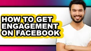 How to Get Engagement on Facebook (easy Method)
