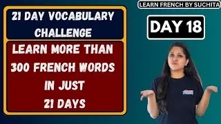 21 Day Vocabulary Challenge (DAY 18) | Learn 300 French words in 21 Days | By Suchita | 8920060461
