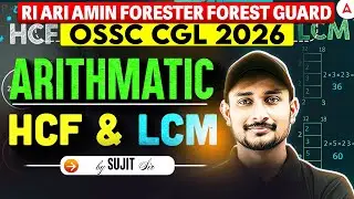RI ARI AMIN, Forester, OSSC CGL 2026 | HCF & LCM | Math MCQs by Sujit sir