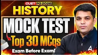 CUET PG HISTORY 2026 | Mock Test Top 30 MCQs EXAM BEFORE EXAM