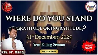 A Wake-Up Call for Every Believer | Gratitude vs Ingratitude Sermon | Fr. Manoj | BMKMemories