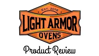 Light Armor Oven Review
