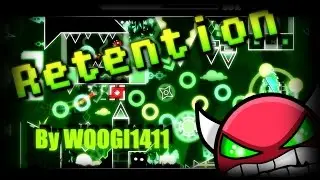 Geometry Dash | Retention (Insane Demon) By WOOGI1411 (On Stream)