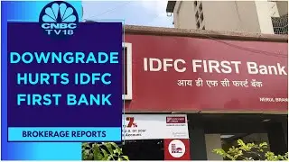 IDFC First Bank Under Pressure As CLSA Downgrades To Underperform | CNBC TV18
