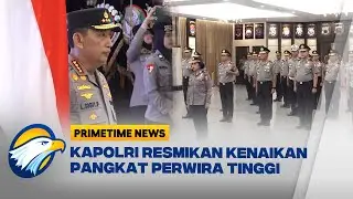 27 Perwira Tinggi Polri Naik Pangkat  - [ Primetime News ]