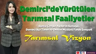 Tarımsal Vizyon | Demirci'de Y&uuml;r&uuml;t&uuml;len Tarımsal Faaliyetler
