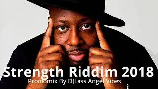 Strength Riddim Mix (Full) Feat. Capleton, Bugle, Wyclef Jean ( April 2018)