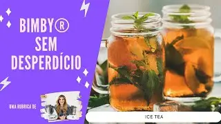 Ice Tea caseiro Bimby... custo ZERO!