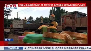 Hubli seizes over 15 tons of banned Single-use plastic | CVR ENGLISH