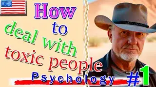 How to deal with toxic people | Intermediate English