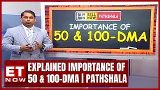 Explained Importance Of 50 & 100-DMA | Buy Now Sell Now Pathshala | Kunal Bothra