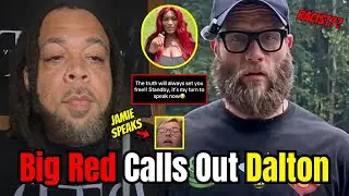 Big Red EXPOSES Dalton & Explains His Relationship With Sako