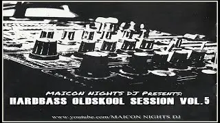 HARDBASS Oldskool Session Vol. 5 (1997-2004) (Hard House, Hardstyle, Trance) MIX by #maiconnightsdj