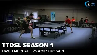 David McBeath vs Amir Hussain | TTDSL Season 1 | Round 7