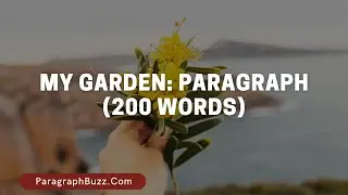My Garden: Paragraph (200 Words)
