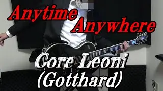 【Gotthard】Anytime Anywhere/Core Leoni(Ronnie Romero)【Guitar Cover】耳コピ