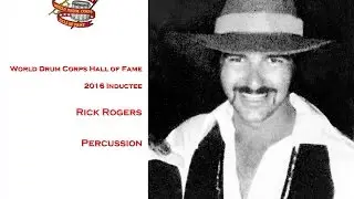Rick Rogers - World Drum Corps Hall of Fame 2016 Inductee