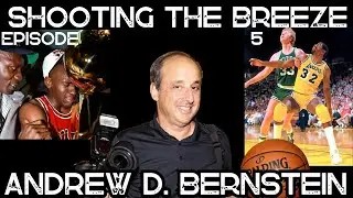 Andrew D. Bernstein TELLS UNTOLD NBA Stories THROUGH PHOTOS | Episode 5 | SHOOTING THE BREEZE