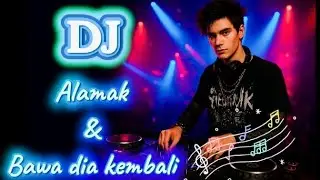DJ Alamak x Bawa Dia Kembali Remix Breakbeat