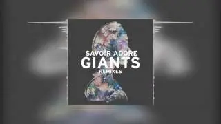 Savoir Adore - Giants (Lenno Remix)