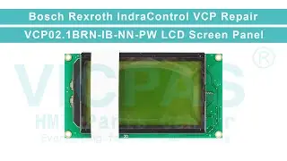 Bosch Rexroth IndraControl VCP Series VCP02.1BRN-IB-NN-PW LCD Display Panel Replacement