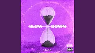 Slow Down