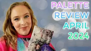 EYESHADOW PALETTE REVIEW APRIL 2024 // Trying new to me palettes