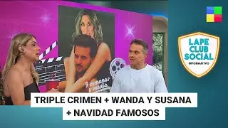 Triple crimen + Wanda y Susana + Navidad famosos #LapeClubsSocial | Programa completo (26/12/25)