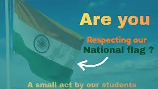 This Student&rsquo;s Patriotic Act Shows True Respect for the Indian National Flag | Kiddie season|