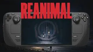 REANIMAL на Steam Deck &mdash; первый взгляд на производительность