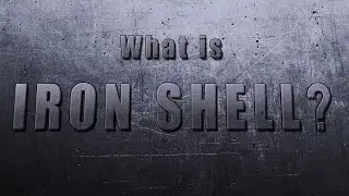 What is Iron Shell?