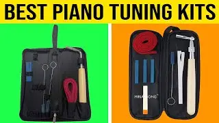 Top 5 Best Piano Tuning Kits