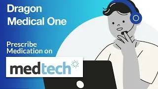 Medtech: Automate prescribing medication with Dragon Medical One voice commands