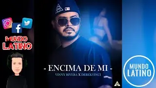 ENCIMA DE MI - Vinny Rivera &middot; DerekVinci (Bachata 2021🌍)