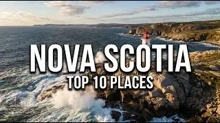 Top 10 Places to Visit in Nova Scotia 🇨🇦 | 8K Cinematic Travel Film