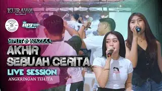 AKHIR SEBUAH CERITA - Mput & Nazlaa ft KURAWA (LIVE SESSION) ANGKRINGAN TEH ITA