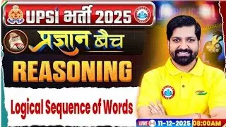December 11, 2025 | UPSI Reasoning Class | Logical Sequence of Words | Class 01 | Target with Ankit
