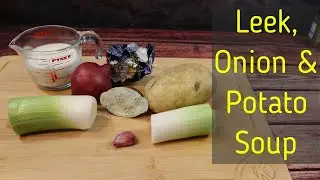 Суп из лука-порея, лука и картофеля | Быстро, просто и очень вкусно!