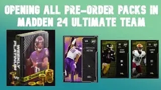 85 Overall! Opening All The Pre-Order Bonuses In Madden 24 Ultimate Team!