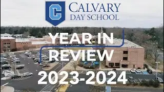 Calvary Day School 2023-2024 Year in Review