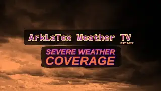 Day 1 SLIGHT Risk LIVE Severe Weather Coverage | ArkLaTex Weather TV