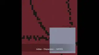 Adlas - Dispersion ~ [HAYES]
