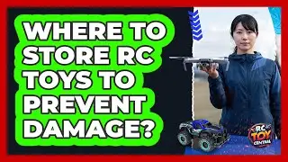 Where To Store RC Toys To Prevent Damage?