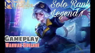Gameplay Wanwan Sidelane Solo Rank Legend 1! -Mobile Legend Indonesia